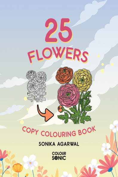 25 Flowers Copy Colouring Book : 25 Cute Flower Copy Colouring Pages Gift for Kids and Toddlers Ages 3-8 | Painting and Drawing Book with 25 Big Flower Pictures