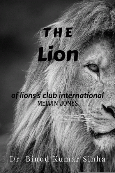The Lion Of Lion's Club International : Melvin Jones