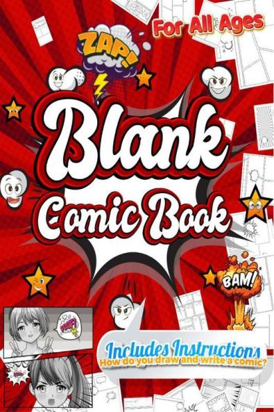 Blank Comic Book : Create Your Own Comics With This Templates For Comics: Over 100 Pages Large. Includes Instructions. Draw Your Own Comics And Create The Best Stories. Comic Panels For Drawing. Te...
