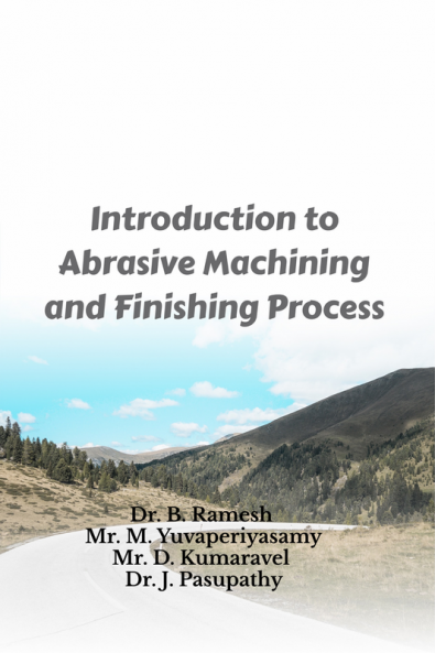Introduction to Abrasive Machining and Finishing Process