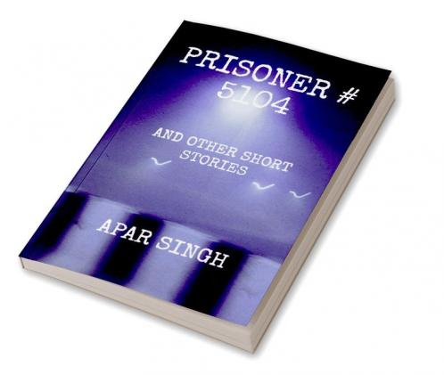 Prisoner # 5104 : And Other Short Stories