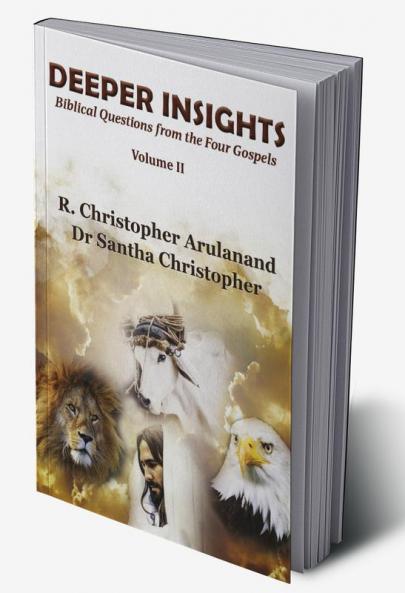 Deeper Insights: Biblical Questions from the Four Gospels - Volume II