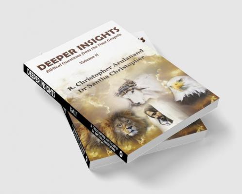 Deeper Insights: Biblical Questions from the Four Gospels - Volume II