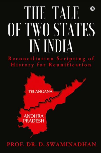 THE TALE OF TWO STATES IN INDIA : Reconciliation Scripting of History for Reunification