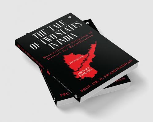THE TALE OF TWO STATES IN INDIA : Reconciliation Scripting of History for Reunification