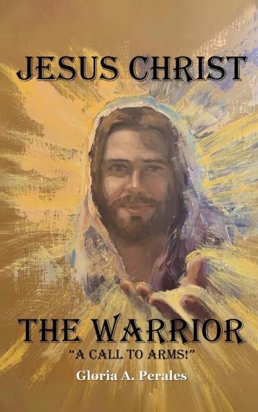 Jesus Christ The Warrior