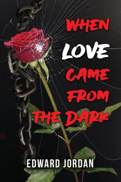 When Love Came From The Dark