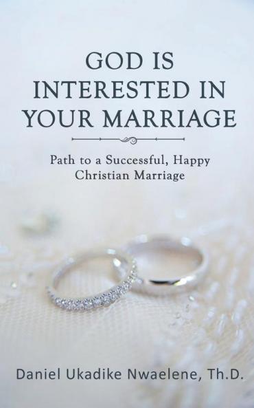 GOD IS INTERESTED IN YOUR MARRIAGE