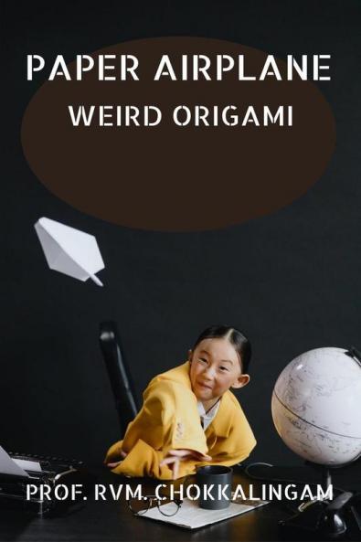 PAPER AIRPLANE : WEIRD ORIGAMI