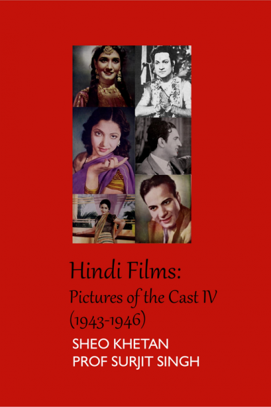 Hindi Films: Pictures of the Cast IV (1943-1946)