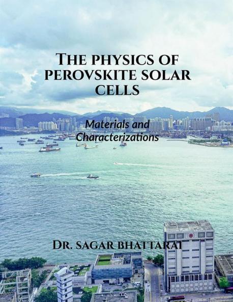The Physics Of Perovskite Solar Cells: Materials And Characterizations