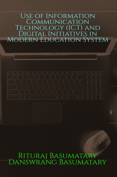 Use of Information Communication Technology (ICT) and Digital Initiatives in Modern Education System