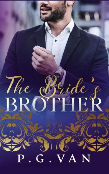 The Bride’s Brother: An Indian Billionaire Romance
