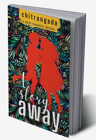 A Story Away : A Dark Romantic Thriller