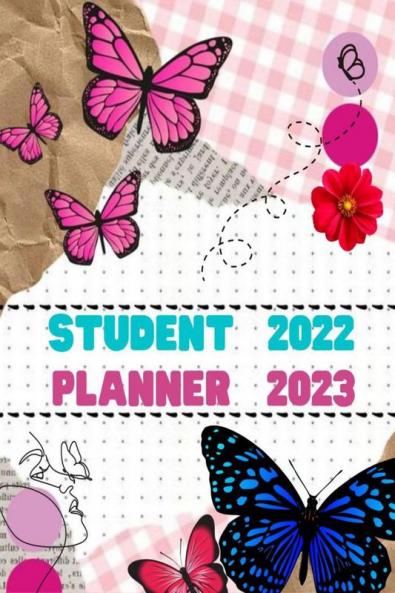 Student Planner 2022  2023: School and College Planner Academic Weekly and Monthly Student Planner
