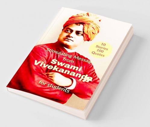 Stimulating Messages from Swami Vivekananda : selected for students