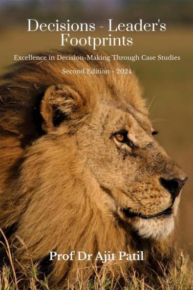 Decisions - Leader'S Footprints: Excellence In Decision-Making Through Case Studies