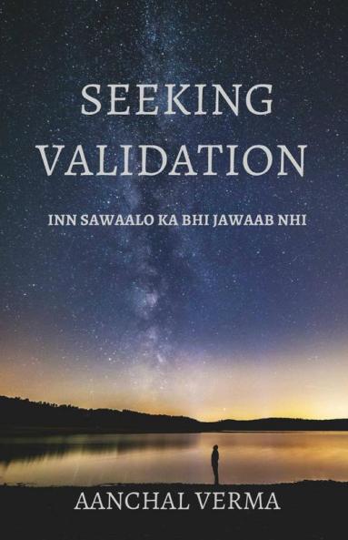 Seeking Validation: Inn Sawaalo Ka Bhi Jawaab Nahi