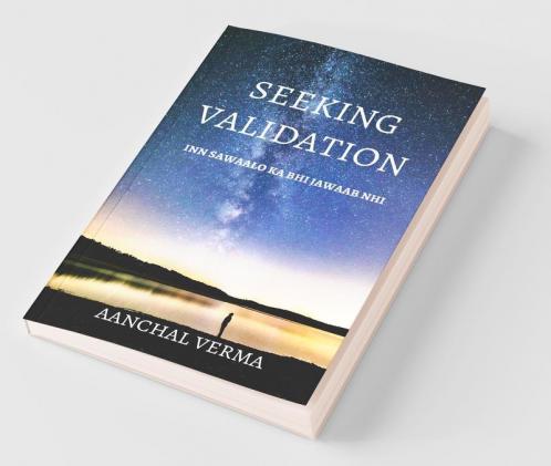 Seeking Validation: Inn Sawaalo Ka Bhi Jawaab Nahi
