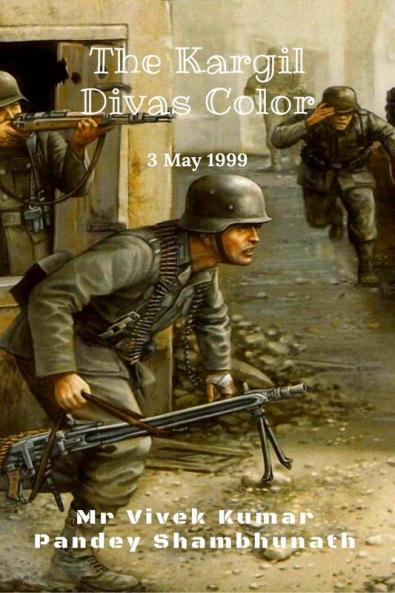 The Kargil Divas Color : 3 May 1999