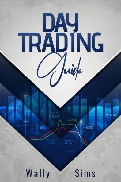 Day Trading Guide: Learn How to Trade For a Living and Generate a Steady Passive Income Stream. Become Well-Versed in Money Management Techniques and Trading Psychology and Discipline (2022)