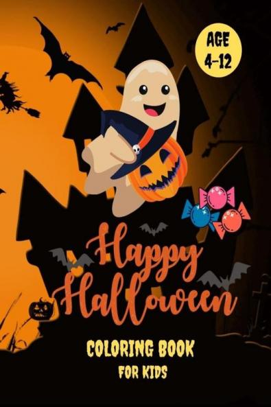 Happy Halloween Coloring Book for Kids Age 4-12: 40 Cute Halloween Coloring Pages for Boys and Girls