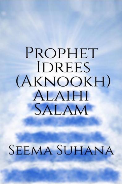 Prophet Idrees (Aknookh ) Alaihi Salam