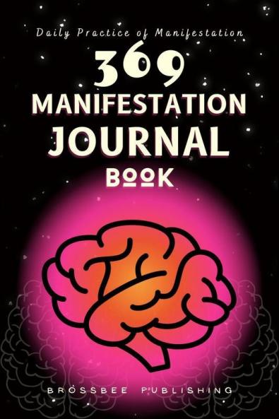 369 Manifestation Journal Book The Law of Attraction Practice for Daily Affirmation and Manifestation