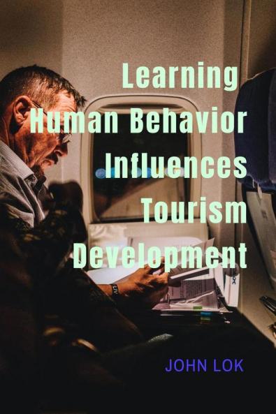Learning Human Behavior Influences: Tourism Development