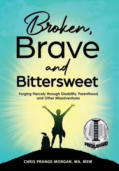 Broken Brave and Bittersweet