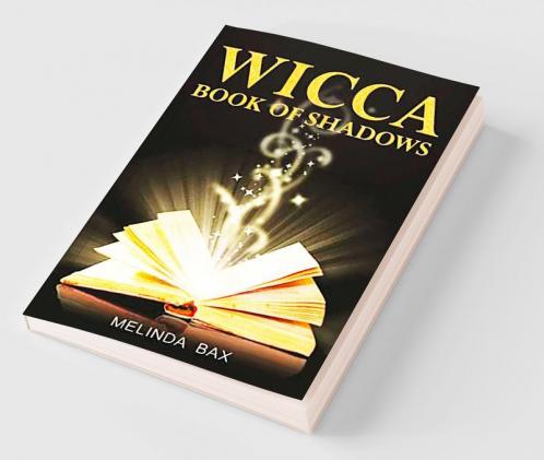 Wicca Book Of Shadows : Initiation to Magic for Wicca Witchcraft and Other Magical Practitioners (2022 Guide for Beginners)