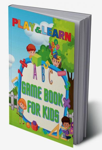 Play & Learn Game Book For Kids : Fun Games for Early Learning-Ages 4-8
