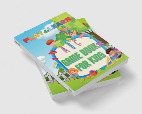 Play & Learn Game Book For Kids : Fun Games for Early Learning-Ages 4-8