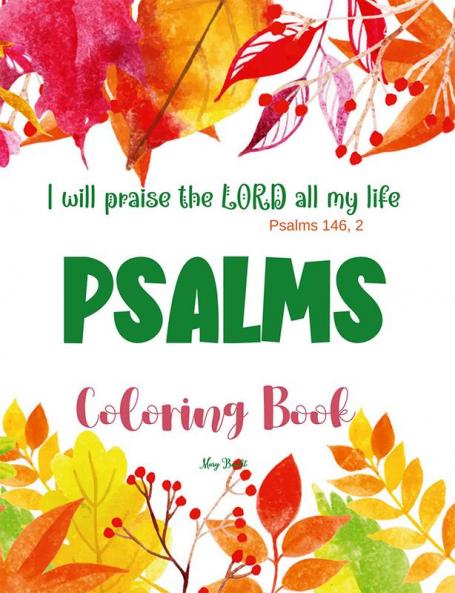 Psalms Coloring Book : I will praise the LORD all my life - Psalms 146 2 | bible verses coloring book for christian adults and teens | shows you that your help comes only from God | can be a bea...