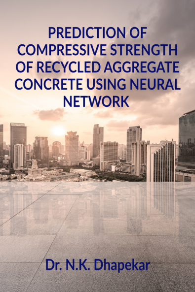 PREDICTION OF COMPRESSIVE STRENGTH OF RECYCLED AGGREGATE CONCRETE USING NEURAL NETWORK