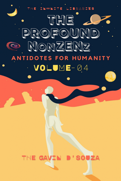 The Profound NonZENz Volume 04 : Antidotes for Humanity