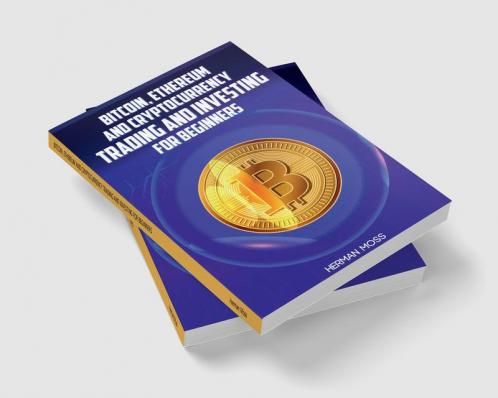 BITCOIN ETHEREUM AND CRYPTOCURRENCY TRADING AND INVESTING FOR BEGINNERS : What To Do With Privacy Coins And Smart Contract Blockchains In 2022 And Beyond