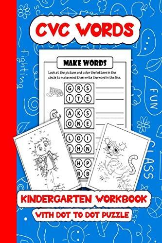 CVC WORDS - Kindergarten Workbook : For Toddler Preschoolers and Kids Age 4-8 | Learn to read Fun Schooling Fun Dot to Dot Activity.