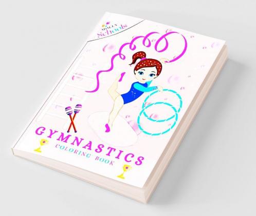 Gymnastics Coloring Book : Gymnastics Coloring Book for Girls Ages 4-8 Who love Gymnastics Exercises | 38 Gymnastics Coloring (Colouring Books Molly Schools)