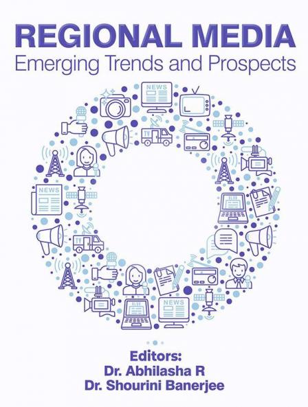 Regional Media : Emerging Trends and Prospects