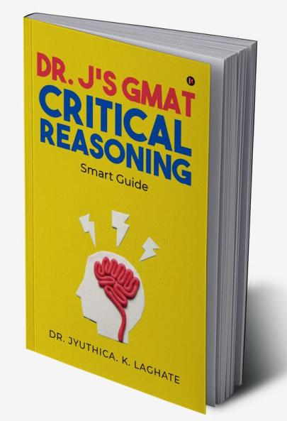 Dr. J's GMAT Critical Reasoning : Smart Guide