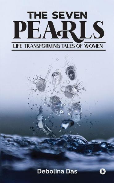 The Seven Pearls : Life Transforming Tales of Women