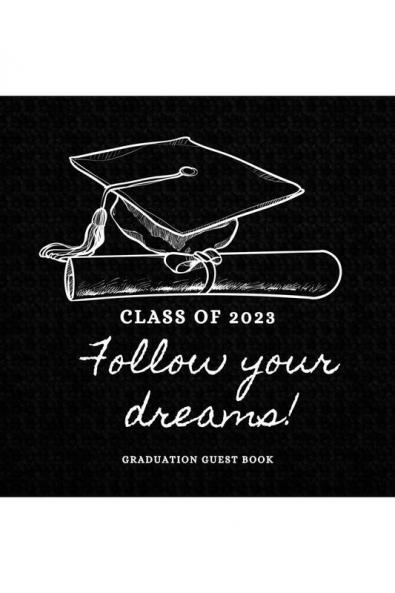 Graduation Guest Book: Follow your dreams
