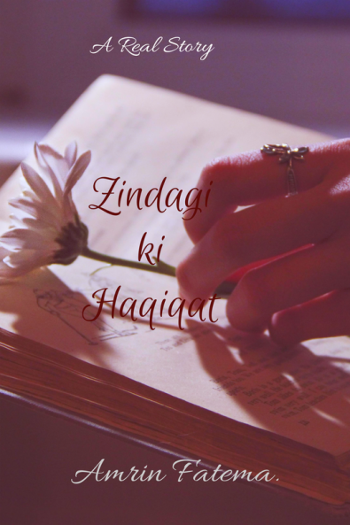Zindagi ki Haqiqat. : A True Story.