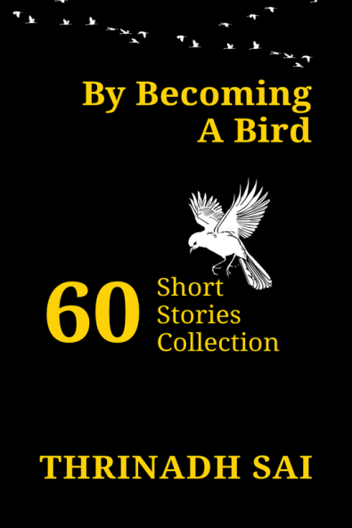 BY BECOMING A BIRD: 60 Short Stories Collection