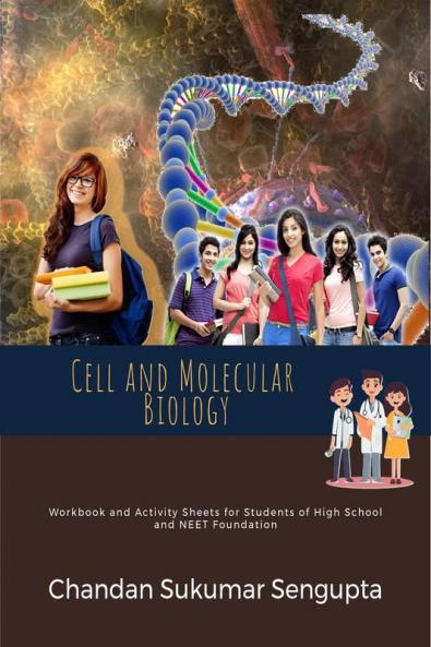 Cell and Molecular Biology: Workbook and Activity Sheets for Students of High School and NEET Foundation