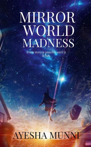 MIRROR WORLD MADNESS : every story is possible until it is not