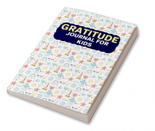 Gratitude journal for kids : Daily Gratitude Journal dairy for Kids Aged 5-12 both Boys & Girls