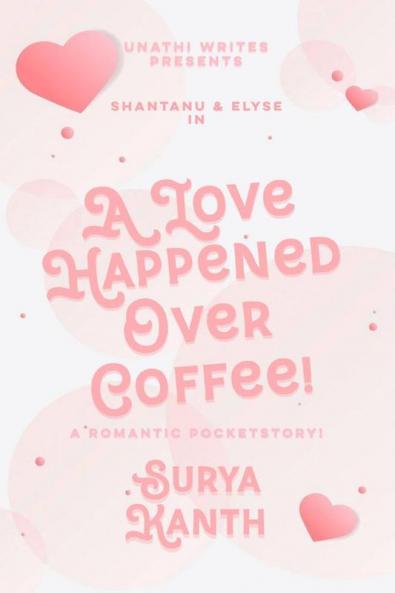 A Love Happened Over Coffee! : A Romantic Pocketstory!