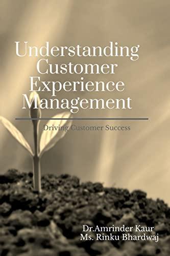 Understanding Customer Experience Management : Driving Customer Success